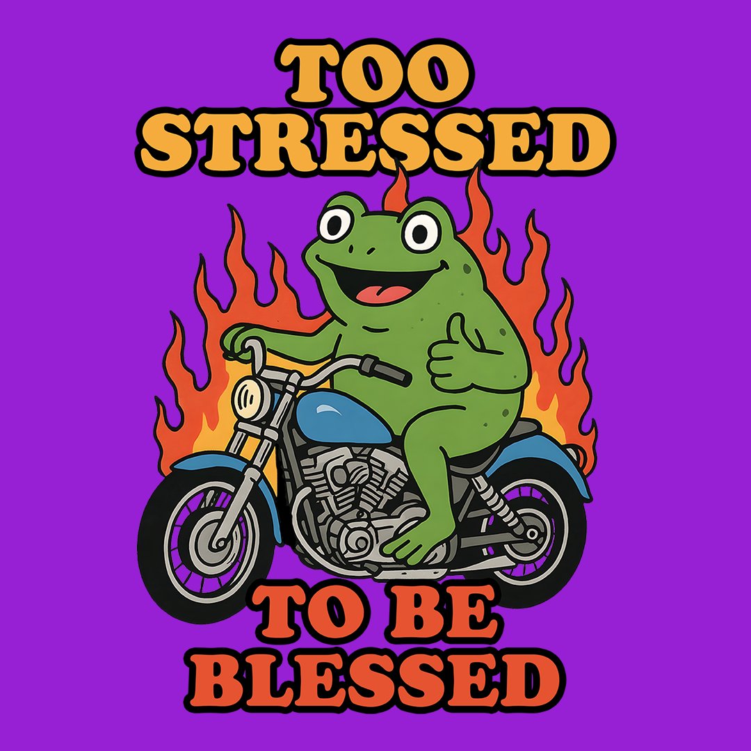 Too Stressed To Be Blessed Merch